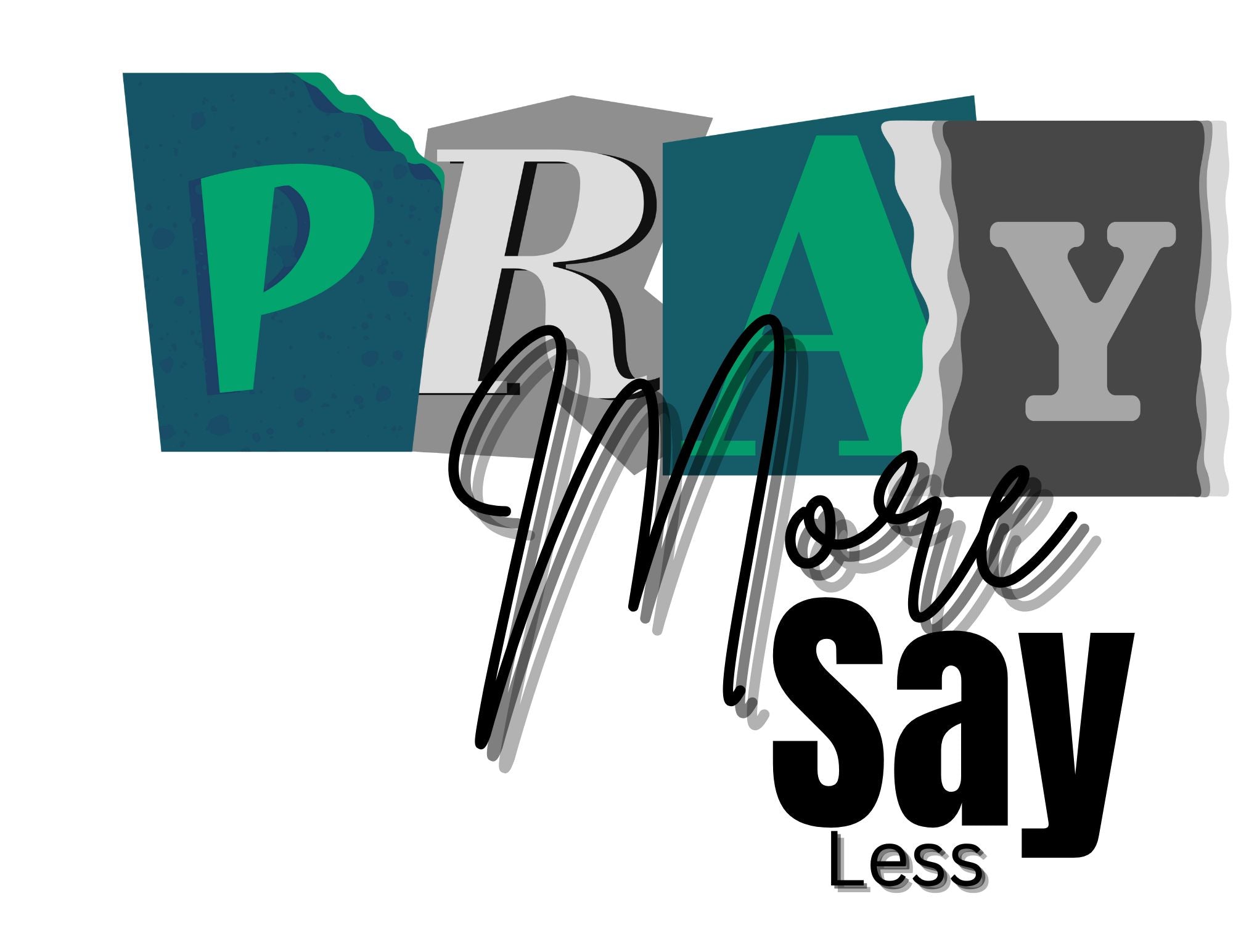 Pray More Say Less T-shirt